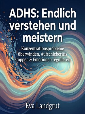 cover image of ADHS--Endlich verstehen und meistern